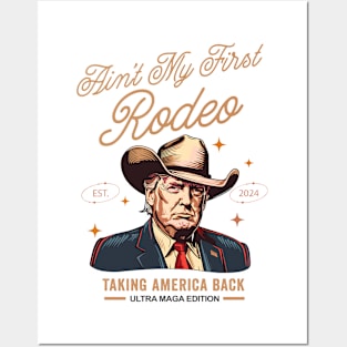 Ain't My First Rodeo Western Donald Trump Cowboy Funny Ultra MAGA  Conservative Posters and Art